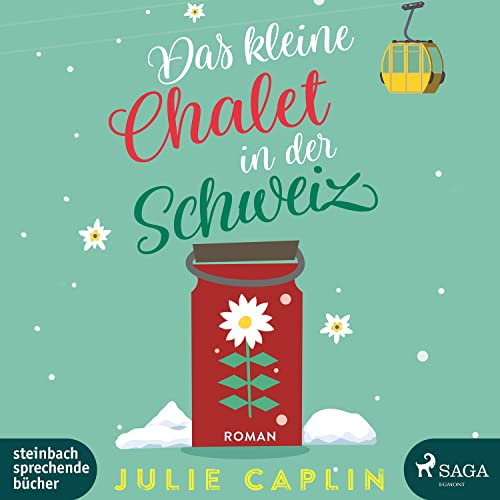 Das kleine Chalet in der Schweiz: Lesung. Ungekürzte Ausgabe